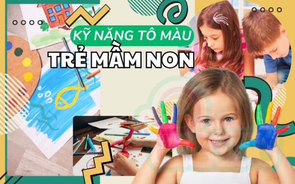 Kỹ năng tô màu cho trẻ mầm non phát triển toàn diện tiềm năng sáng tạo