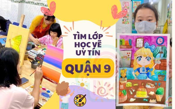 Tìm lớp học vẽ uy tín ở quận 9 cho bé, giúp trẻ phát triển toàn diện